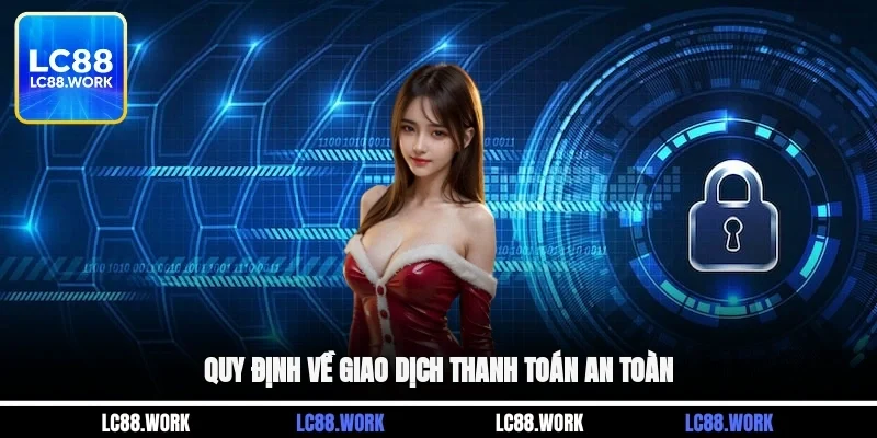 Quy định về giao dịch thanh toán an toàn